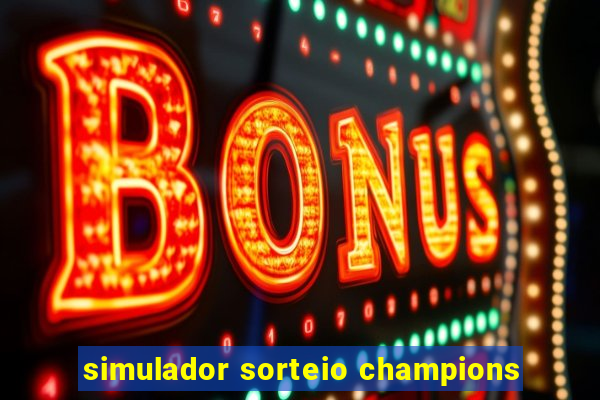 simulador sorteio champions